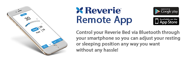 Reverie Remote App - Control your Reverie Bed via Bluetooth through your smartphone so you can adjust your resting or sleeping position any way you want  without any hassle!